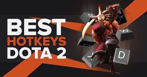 The Best Dota 2 Hotkeys That You Should Use .